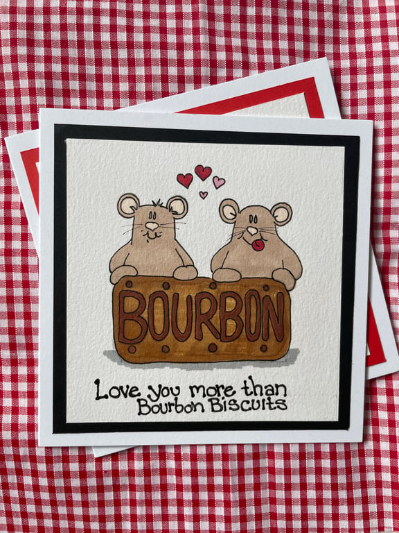 Love you more than Bourbon Biscuits card