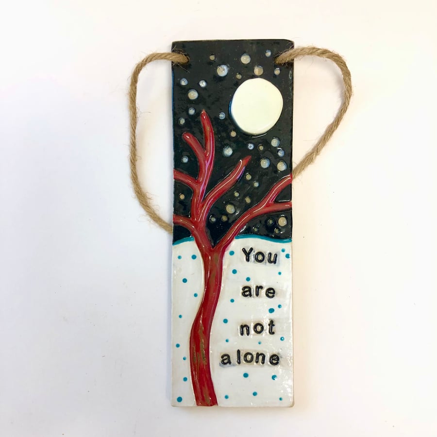 'YOU ARE NOT ALONE' CERAMIC STONEWARE HANGING PLAQUE