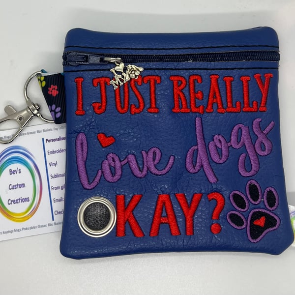 I just really Love Dogs, Embroidered Poo bag dispenser.  Blue
