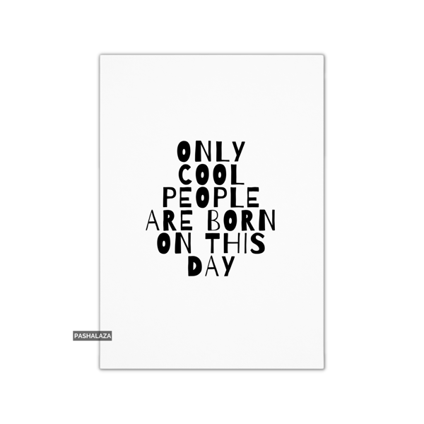 Funny Birthday Card - Novelty Banter Greeting Card - Cool People