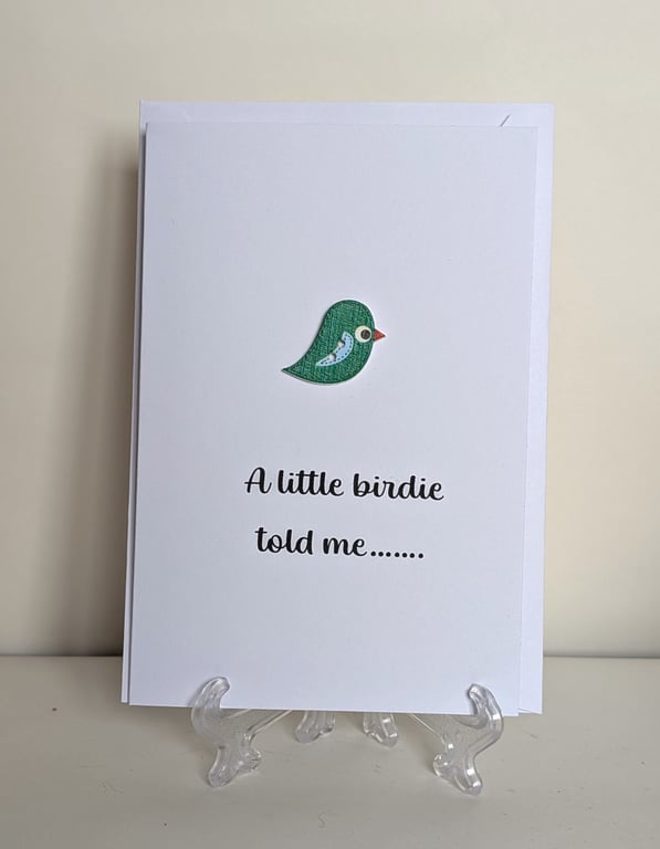 A blank greeting card for any occassion "A little birdie told me"