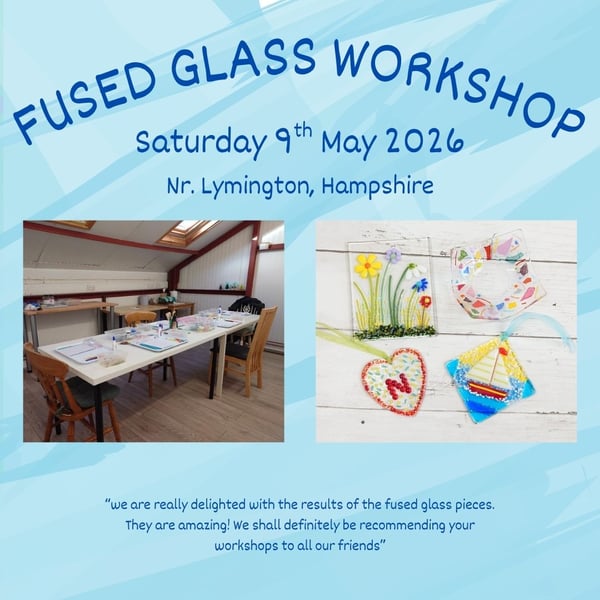 IN PERSON Fused Glass Workshop Saturday 9th May 2026 10.30am to 1pm