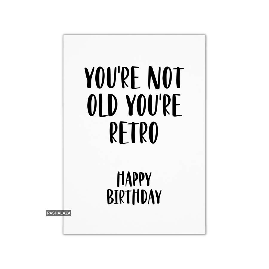 Funny Birthday Card - Novelty Banter Greeting Card - Retro