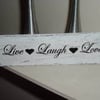 shabby chic distressed plaque-live love laugh-sale item