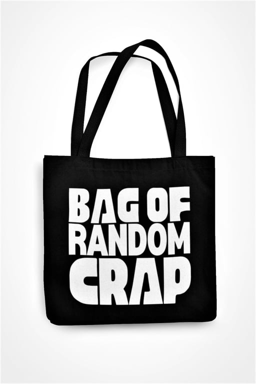 Bag Of Random Crap Tote Bag Funny Sassy Bag Birthday Present For Friend Family -
