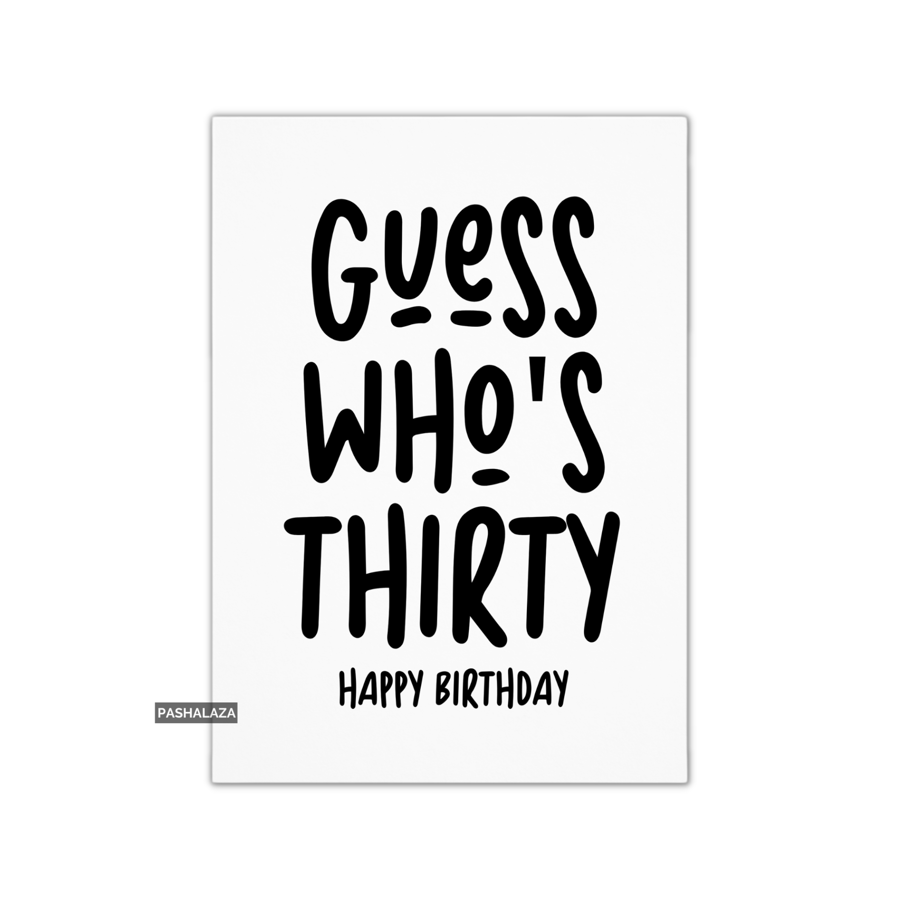 Funny 30th Birthday Card - Novelty Age Thirty Card - Guess
