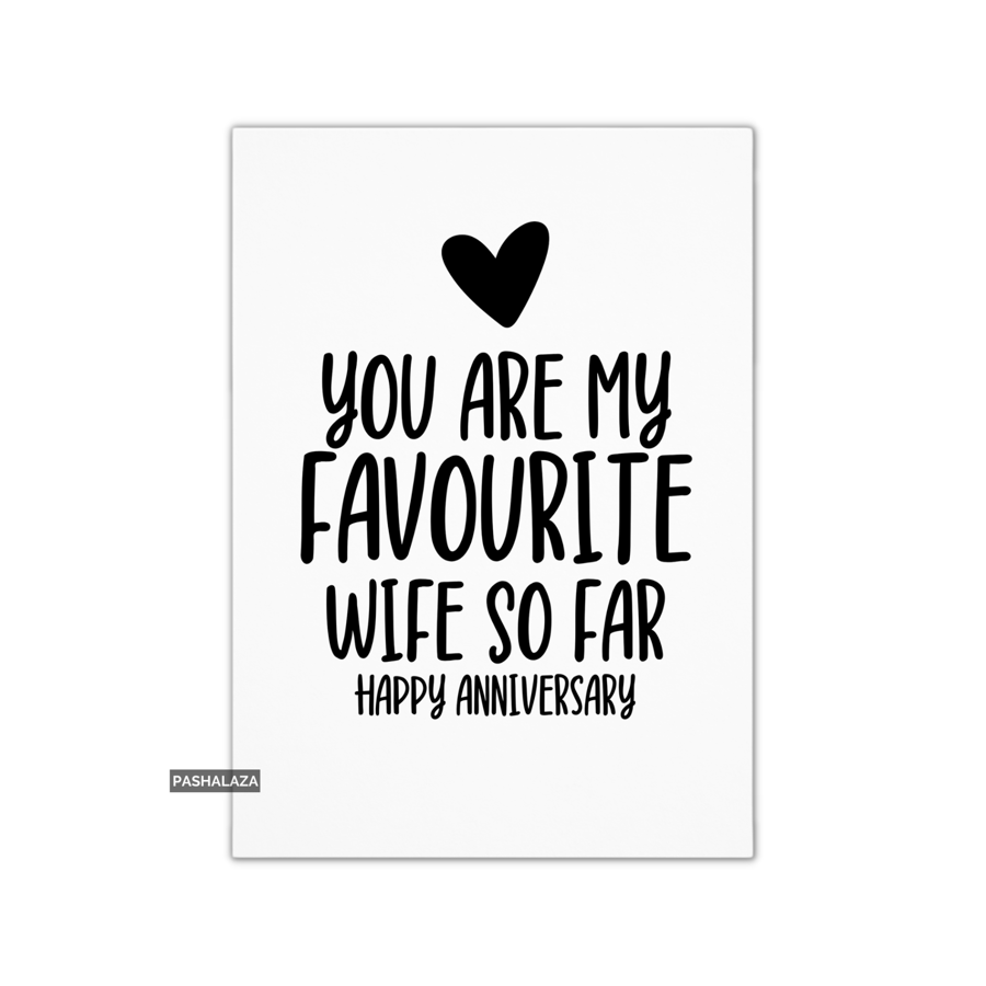 Funny Anniversary Card - Novelty Love Greeting Card - Favourite Wife