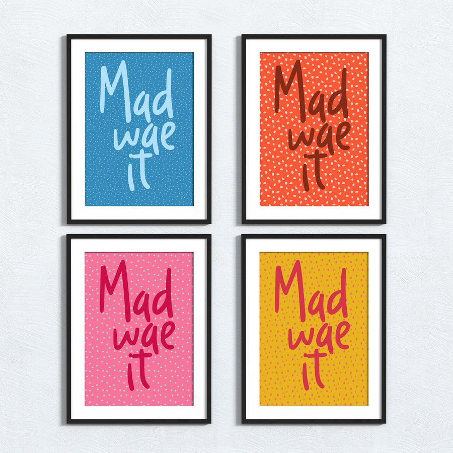 Scottish phrase print: Mad wae it