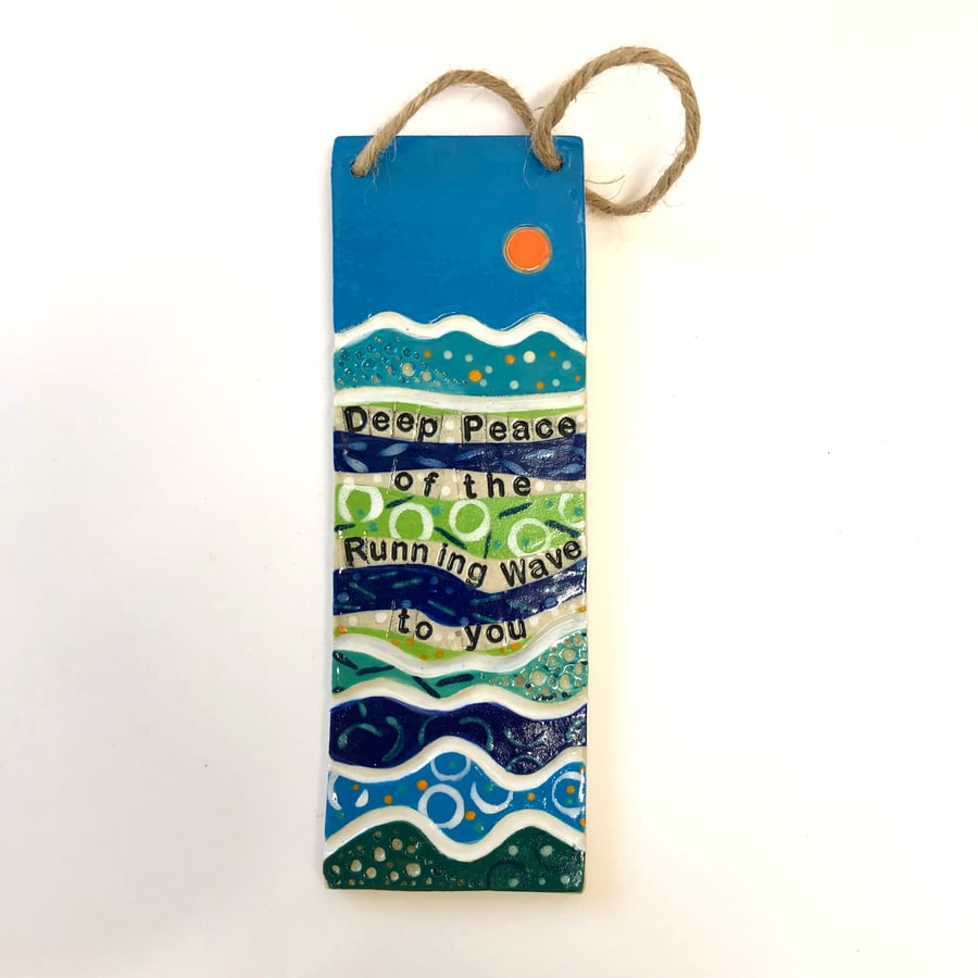 DEEP PEACE OF THE RUNNING WAVE CERAMIC STONEWARE HANGING PLAQUE
