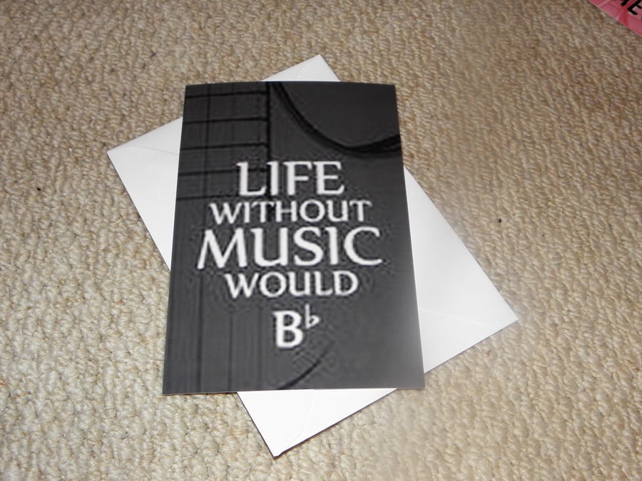 Life Without Music Would B Flat Card