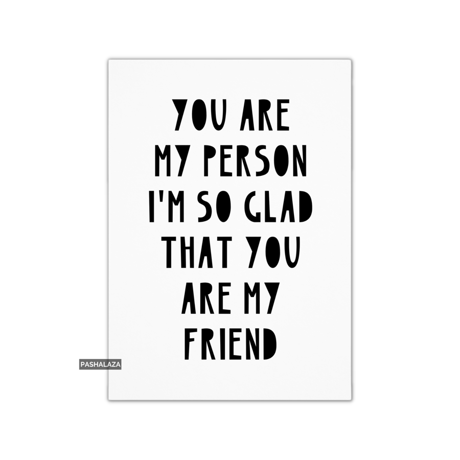Friendship Card - Novelty Greeting Card For Best Friends - Glad