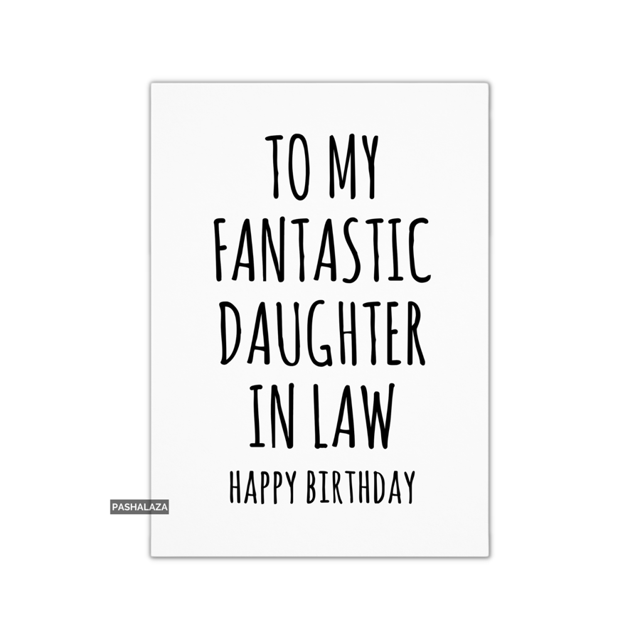Funny Birthday Card - Novelty Banter Greeting Card - Fantastic Daughter In Law