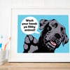 'Wash your hands ya filthy animal' - funny Black Labrador toilet print