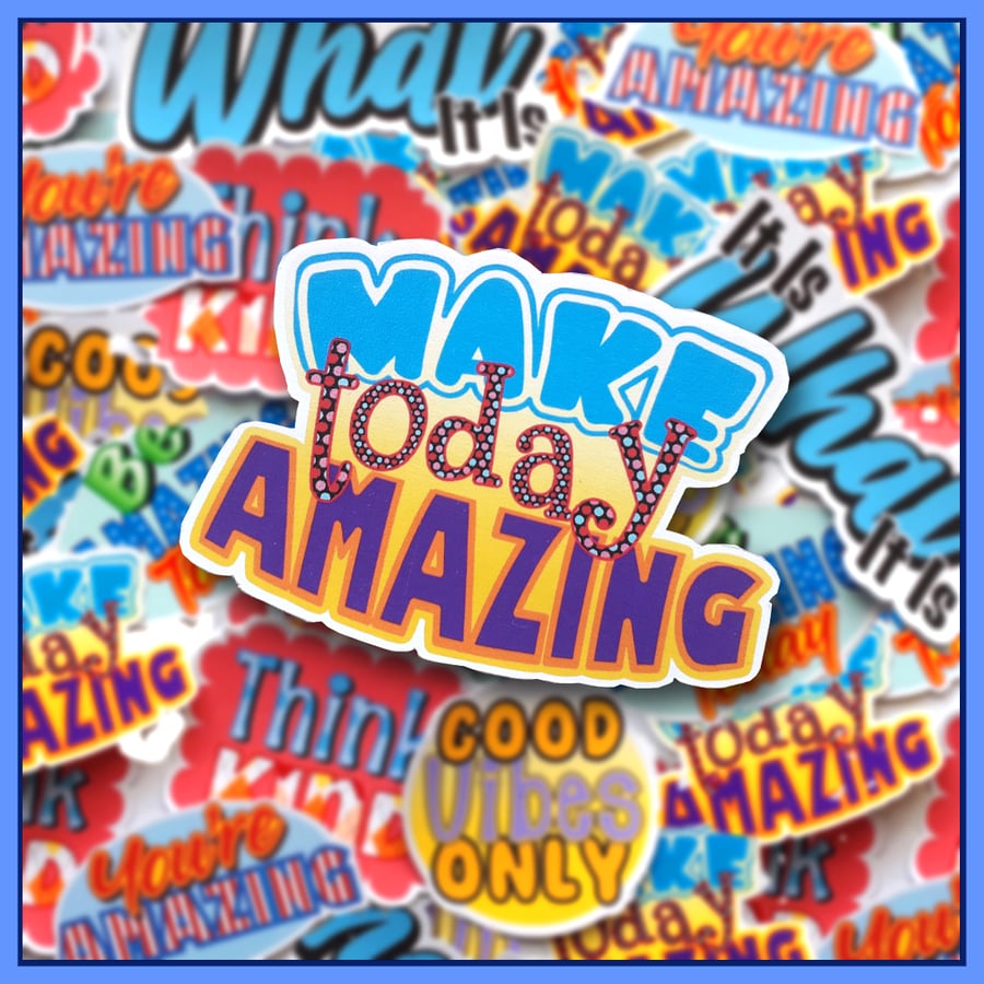 Make Today Amazing Sticker, inspirational stickers