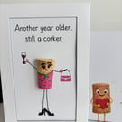 Funny Birthday Card – Another Year Older Cork Card