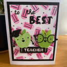 Handmade "To the Best Teacher" Card