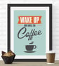 Wake Up And Smell The Coffee Print - Image 1