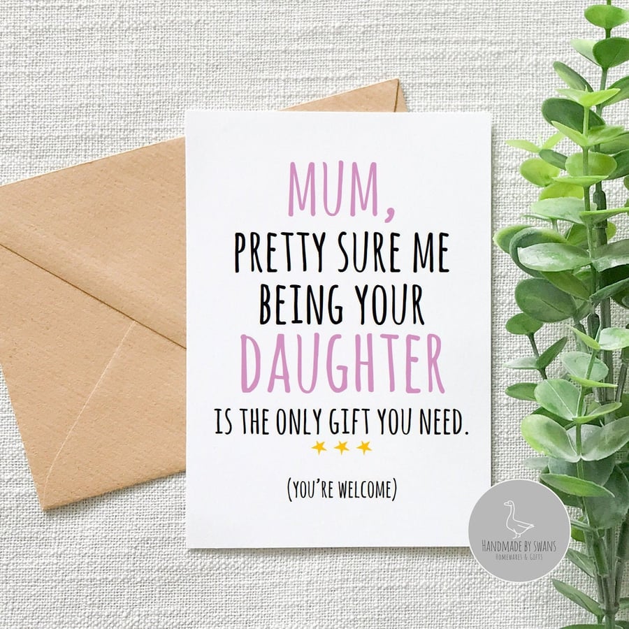 Funny birthday card for Mum, Funny Mother's day card, novelty card from daughter