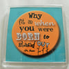 Why Fit In? Fridge Magnet