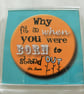 Why Fit In? Fridge Magnet - Image 1