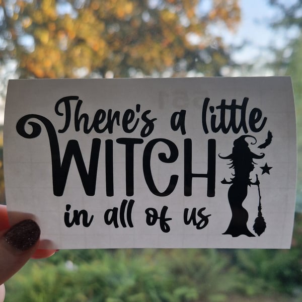 There's a little witch in all of us vinyl decal sticker