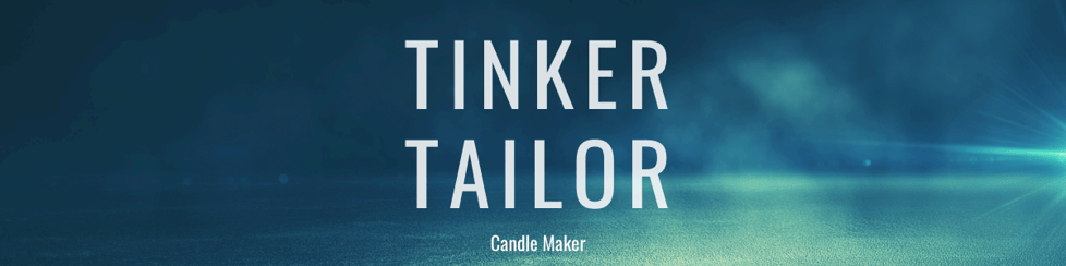 Tinker Tailor Candle Maker