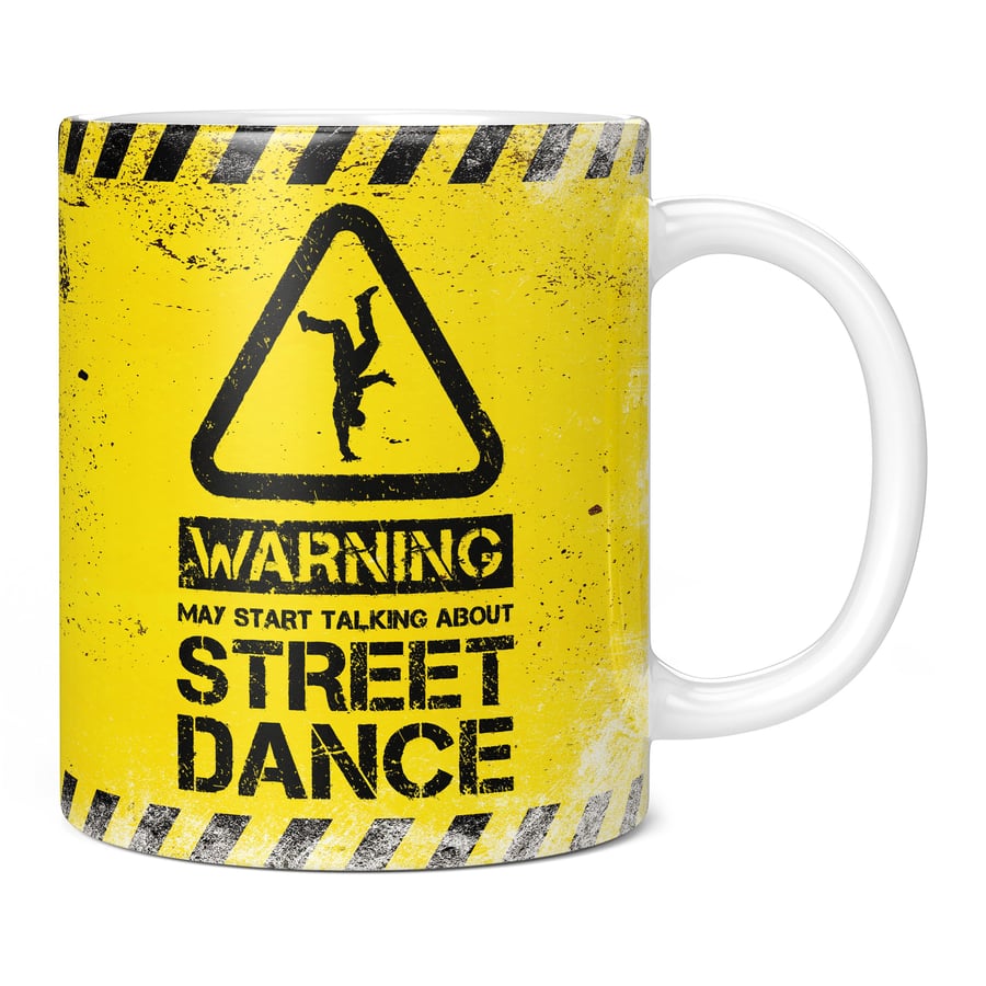 Warning May Start Talking About Street Dance 11oz Coffee Mug Cup - Perfect Birth