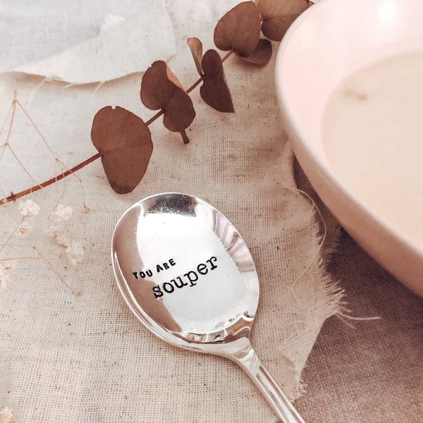 Hand Stamped You Are Souper Soup Spoon Recycled Upcycled Repurposed Flatware