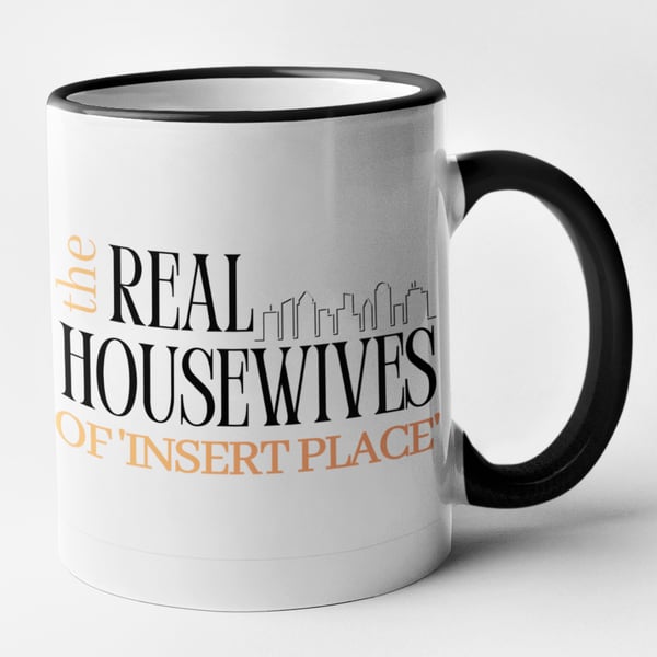 Personalised Mug - The ReaL Housewives Of... ( Funny town mug)