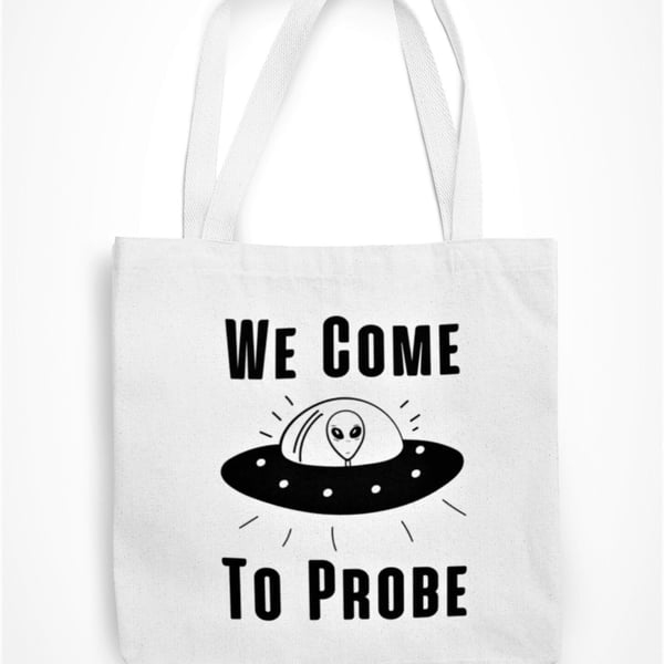 We Come To Probe UFO Tote Bag Funny Adult Joke Halloween Reusable Alien Theme 