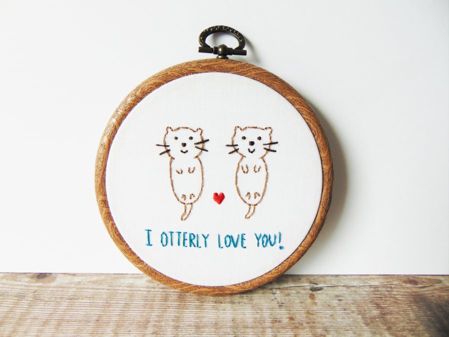 I Otterly Love You - Cute Anniversary Gift - Hand Embroidered & Personalised 