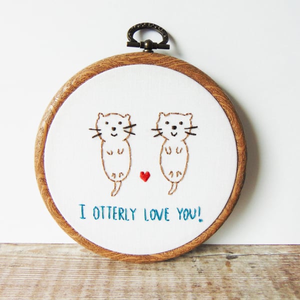 I Otterly Love You - Cute Anniversary Gift - Hand Embroidered & Personalised 