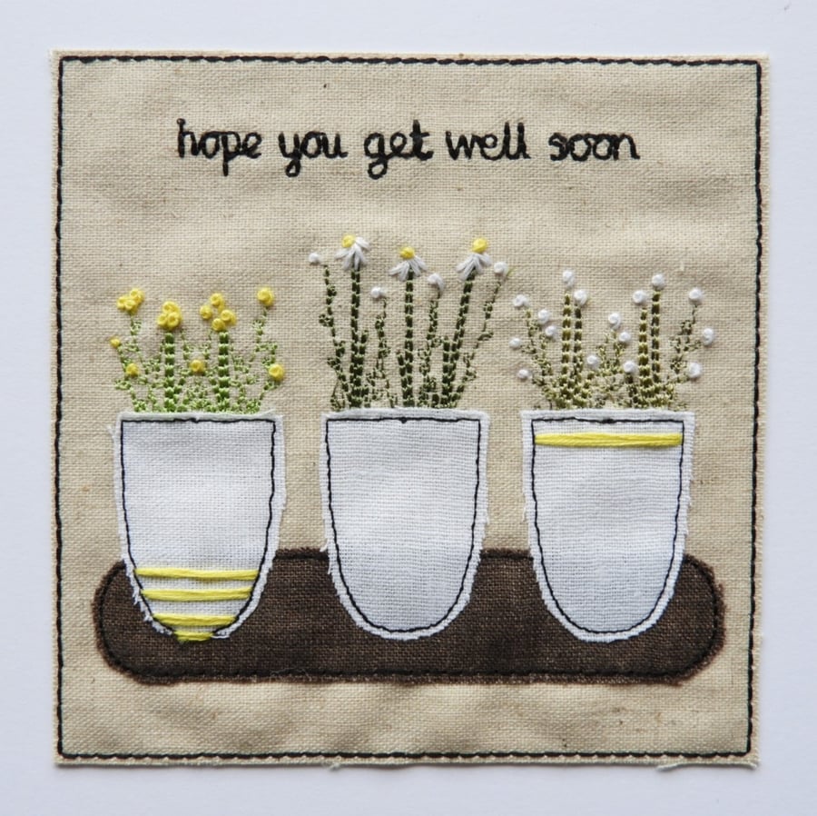 Flower pots card, hope you get well soon, Textile embroidered Card