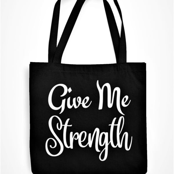 Give Me Strength Tote Bag Funny Sassy Bag Birthday Present For Friend Family - 