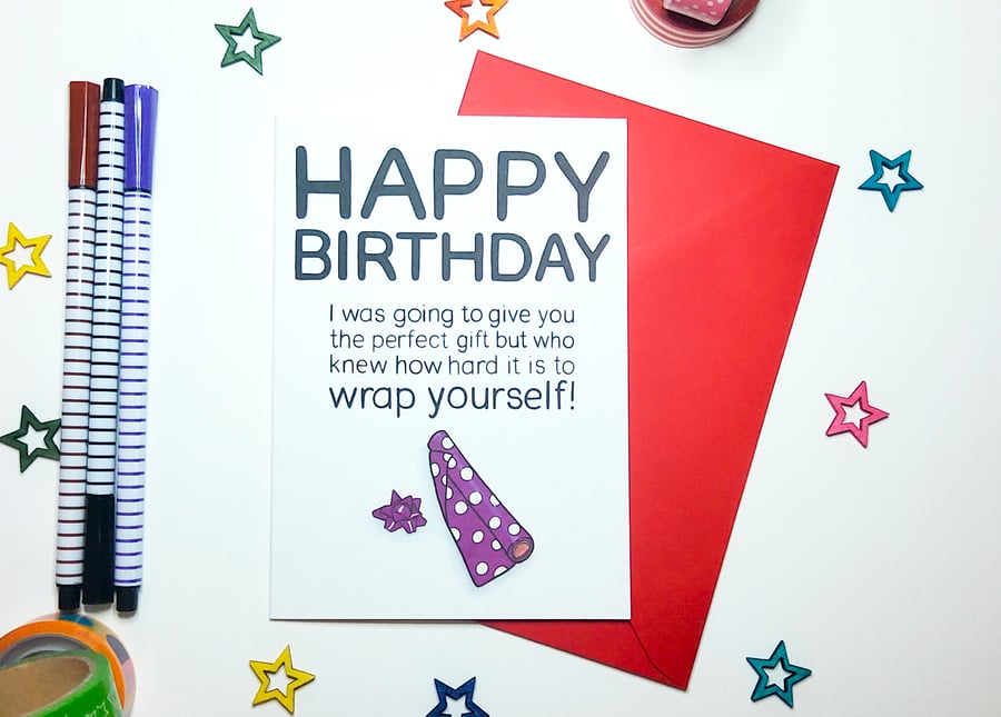 Happy Birthday Who knew How Hard it is to Wrap Yourself! Funny Card in Purple