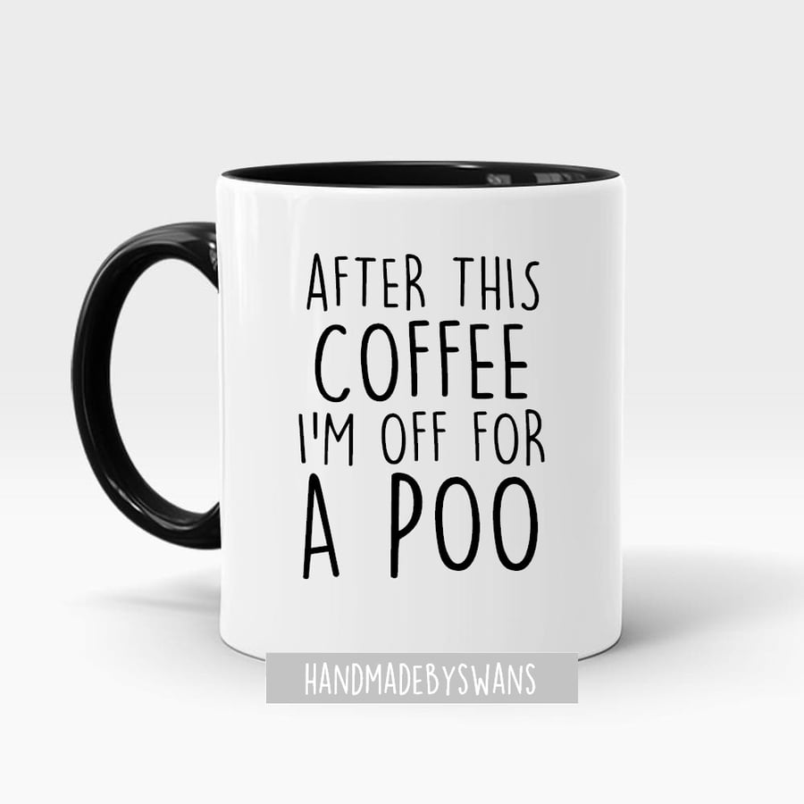 After this coffee i'm off for a poo Mug
