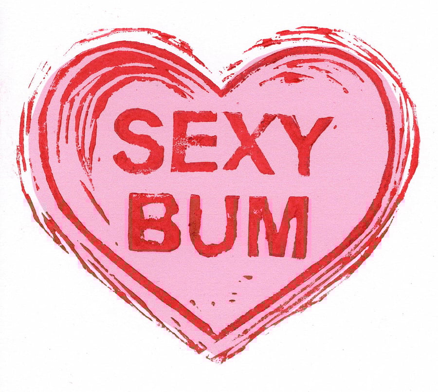 Handprinted SEXY BUM Valentine's Day Card