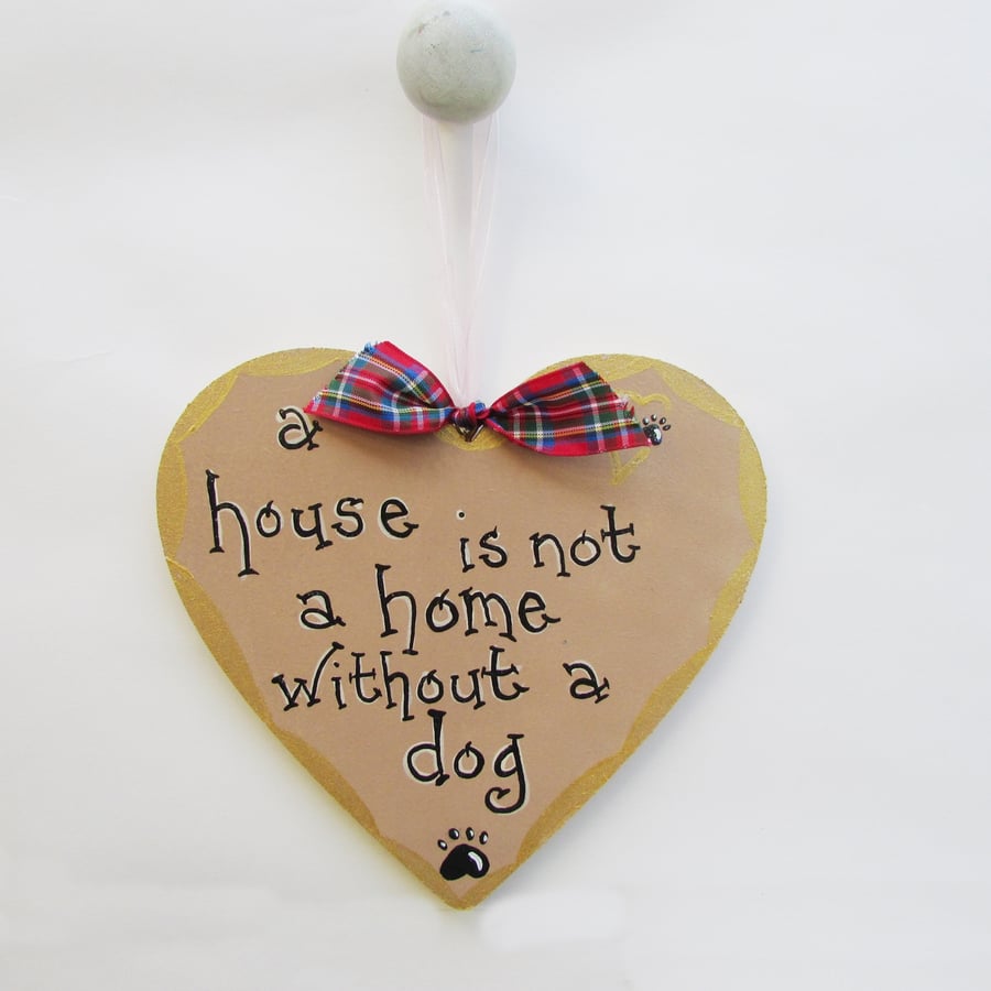 Personalised Large Hanging Heart - A house is not a home without a dog