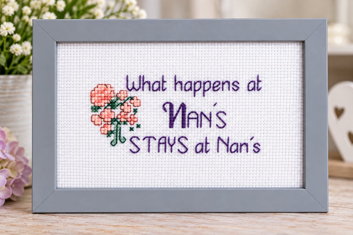 What Happens at Nan's Stays at Nan's – Funny Handmade Cross Stitch Gift 6x4