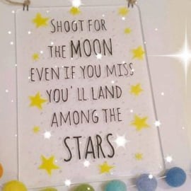 Fused Glass Plaque - Shoot for the MOON  if you miss you'll land among the STARS