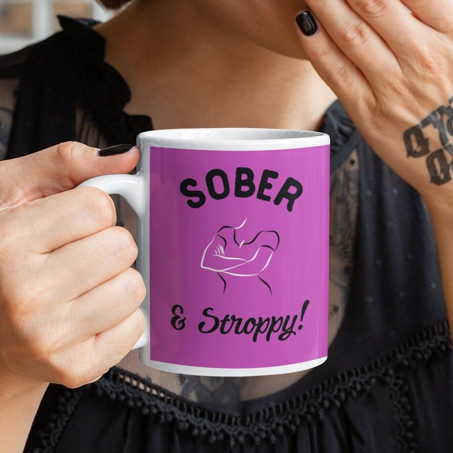 Sober & Stroppy 11oz15oz Ceramic, , Sobriety gift, AA gift for women, sober anni