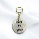 Born to ride keychain