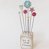 Clay and Button Flower Garden in a Wood Block 'Be a wild flower'