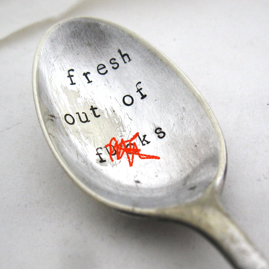 Rude Tea Spoon, Fresh out of f--ks, slight second