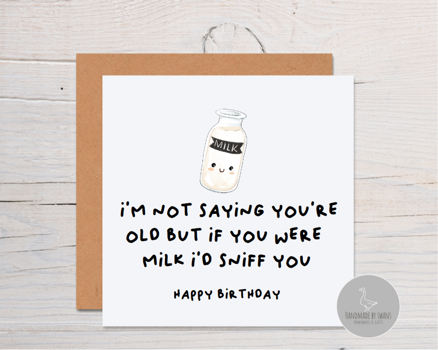 If you were milk i'd sniff you funny birthday card, funny friend birthday card
