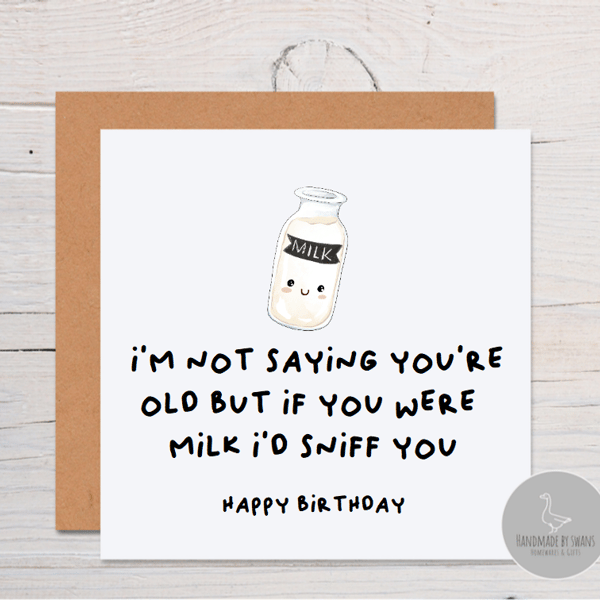 If you were milk i'd sniff you funny birthday card, funny friend birthday card