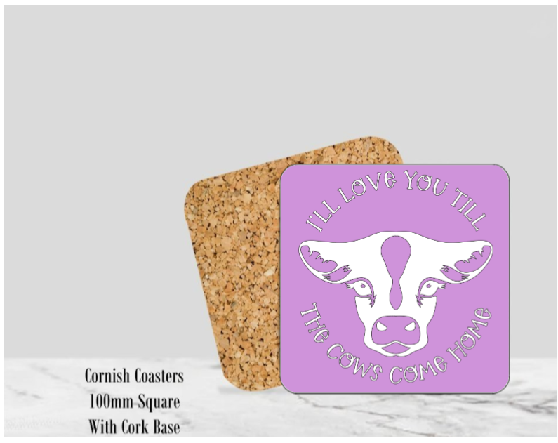Purple I'll Love You Till the Cows Come Home Coaster 4" Square With Cork Base. 