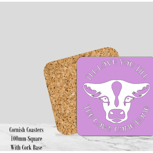 Purple I'll Love You Till the Cows Come Home Coaster 4" Square With Cork Base. 