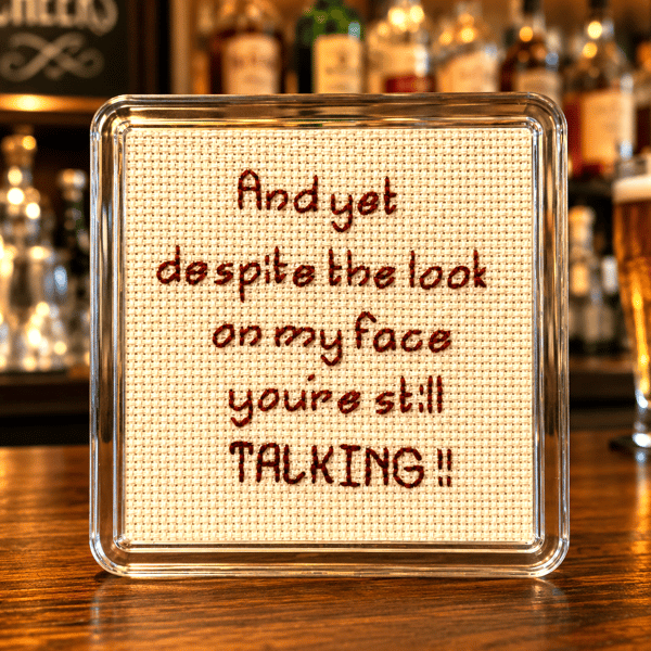 Handmade Cross Stitch Coaster – Funny Sarcastic Quote Gift
