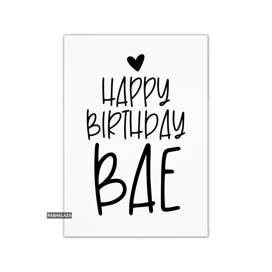 Funny Birthday Card - Novelty Banter Greeting Card - Bae